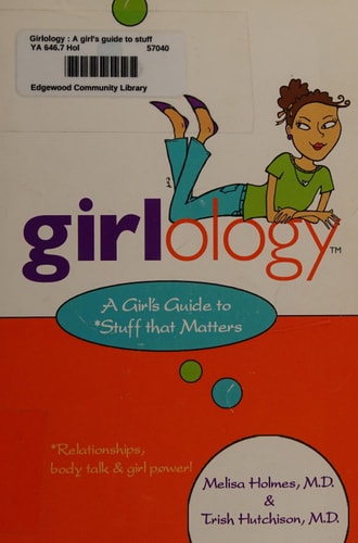 Girlology: A Girl's Guide to Stuff that Matters