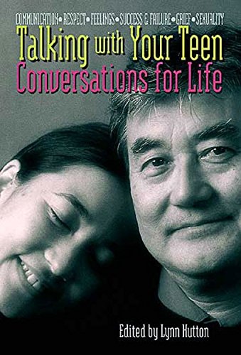 Talking With Your Teen: Conversations for Life