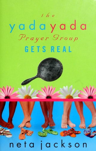 The Yada Yada Prayer Group Gets Real (Yada Yada Prayer Group, Book 3)