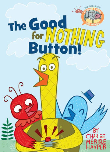 Elephant & Piggie Like Reading! The Good for Nothing Button!