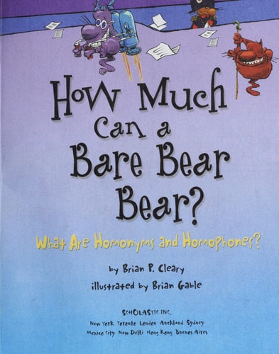 How Much Can a Bare Bear Bear? What are Homonyms and Homophones?