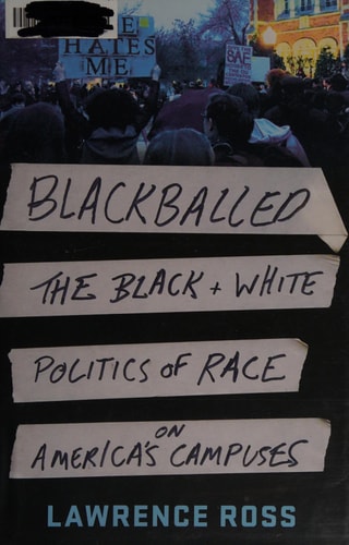 Blackballed: The Black and White Politics of Race on America's Campuses