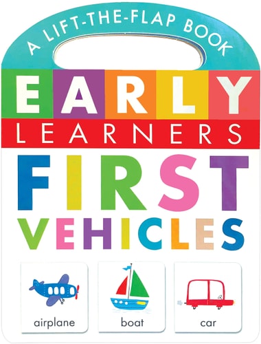 First Vehicles: A Lift-the-Flap Book - Children's Board Book - Educational