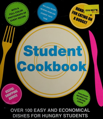 Student Cookbook: Over 100 Easy and Econmical Dish for Hungry Students