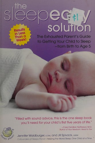 The Sleepeasy Solution: The Exhausted Parent's Guide to Getting Your Child to Sleep from Birth to Age 5