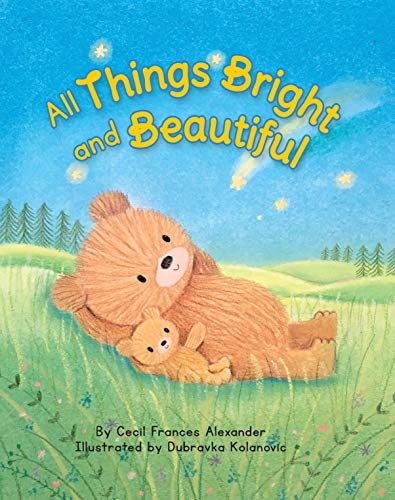 All Things Bright and Beautiful