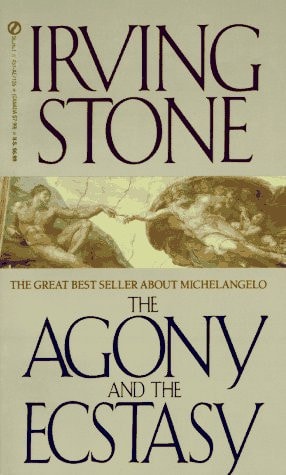 The Agony and the Ecstasy A Biographical Novel of Michelangelo