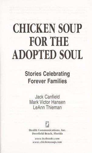 Chicken Soup for the Adopted Soul: Stories Celebrating Forever Families (Chicken Soup for the Soul)
