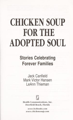 Chicken Soup for the Adopted Soul: Stories Celebrating Forever Families (Chicken Soup for the Soul)