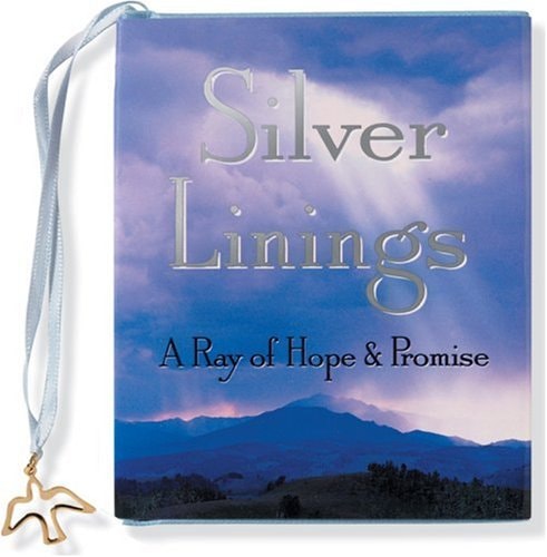 Silver Linings: A Ray of Hope & Promise (Mini Book, Scripture) (Charming Petites Series)