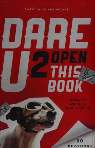 Dare U 2 Open This Book: Draw It, Write It, Dare 2 Live It