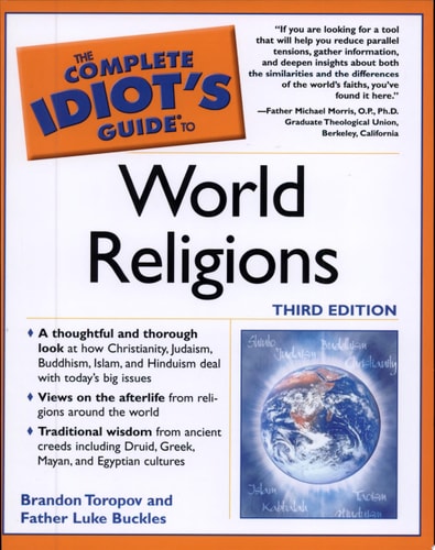The Complete Idiot's Guide to World Religions, 3rd Edition