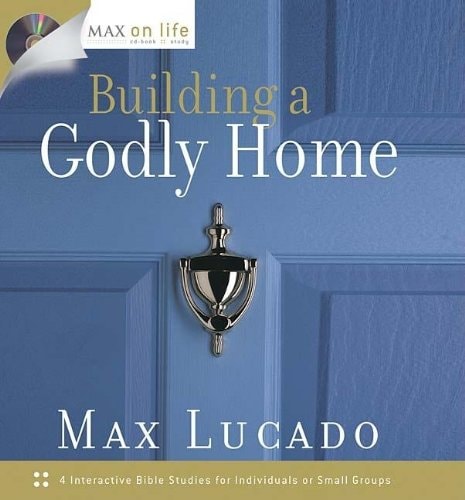 Building a Godly Home (Max on Life CD-Book Study)