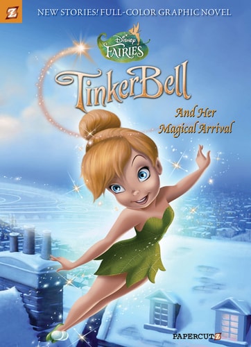 Disney Fairies Graphic Novel #9: Tinker Bell and Her Magical Arrival (Disney Fairies, 9)