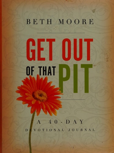 Get Out of That Pit: A 40-Day Devotional Journal