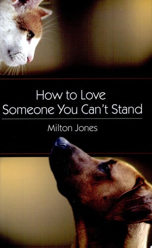 How to Love Someone You Can't Stand