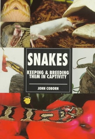 Snakes: Keeping & Breeding Them in Captivity