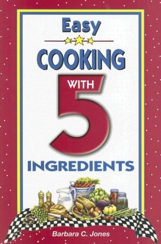 Easy Cooking With 5 Ingredients