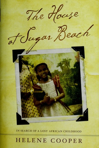 The House at Sugar Beach: In Search of a Lost African Childhood