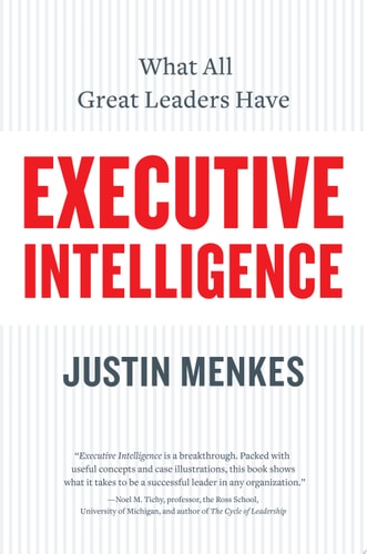 Executive Intelligence: What All Great Leaders Have