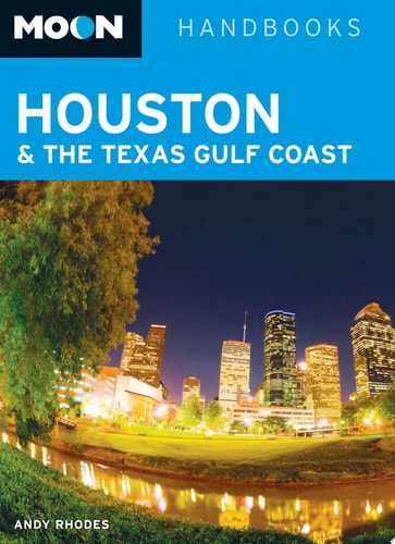 Moon Houston & the Texas Gulf Coast (Moon Handbooks)