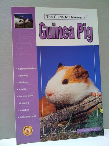 Guide to Owning a Guinea Pig: Housing, Feeding, Breeding, Exhibition, Health Care (Re Series)