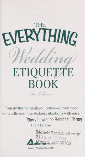 The Everything Wedding Etiquette Book: From invites to thank you notes  - All you need to handle even the stickiest  situations with ease