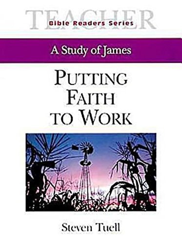 Putting Faith to Work Teacher: A Study of James (Bible Readers Series)