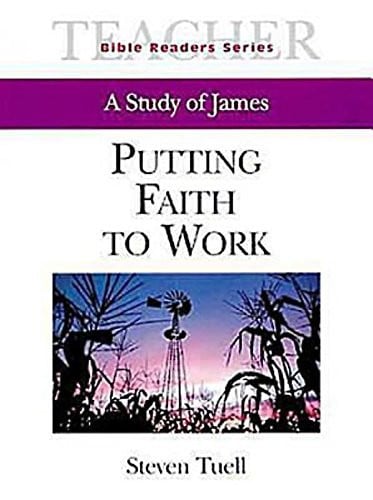 Putting Faith to Work Teacher: A Study of James (Bible Readers Series)