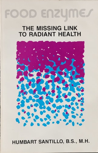 Food Enzymes: The Missing Link to Radiant Health