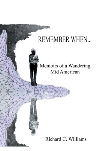 Remember When . . .: Memoirs of a Wandering Mid American