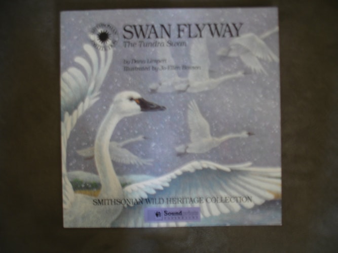 Swan Flyway: The Tundra Swan (Smithsonian Wild Heritage Collection)