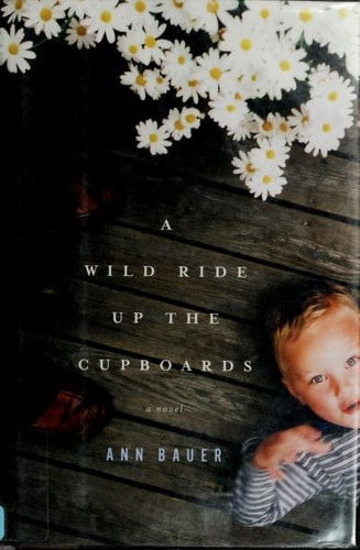 A Wild Ride Up the Cupboards: A Novel
