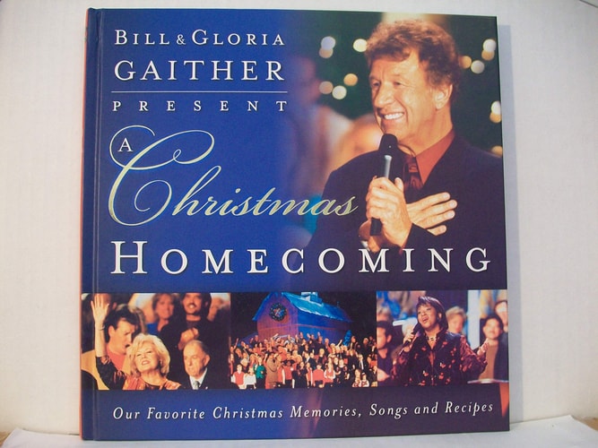 A Christmas Homecoming Bill And Gloria Gaither Present:
