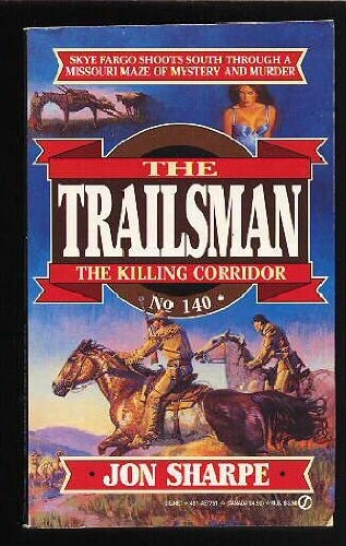 The Killing Corridor (The Trailsman #140)
