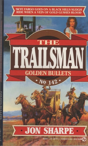 Golden Bullets (the Trailsman #142)