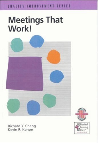 Meetings That Work! A Practical Guide to Shorter and More Productive Meetings