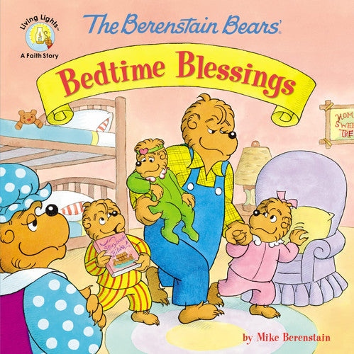 The Berenstain Bears' Bedtime Blessings (Berenstain Bears/Living Lights: A Faith Story)