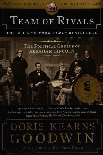 Team of Rivals The Political Genius of Abraham Lincoln