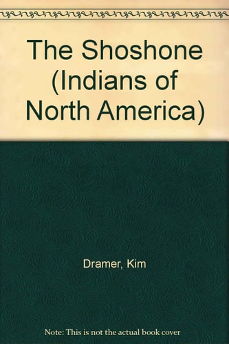 The Shoshone (Indians of North America)