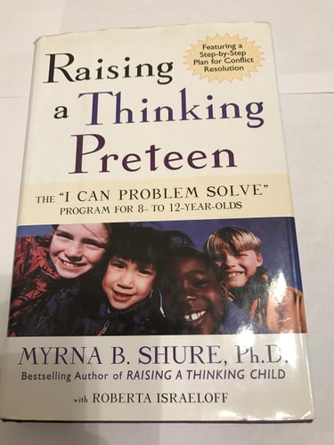 Raising a Thinking Preteen: The "I Can Problem Solve" Program for 8- to 12- Year-Olds