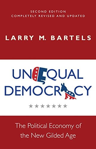 Unequal Democracy: The Political Economy of the New Gilded Age - Second Edition (Russell Sage Foundation Co-pub)