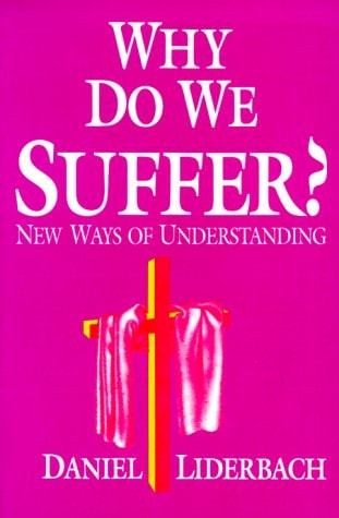 Why Do We Suffer?: New Ways of Understanding