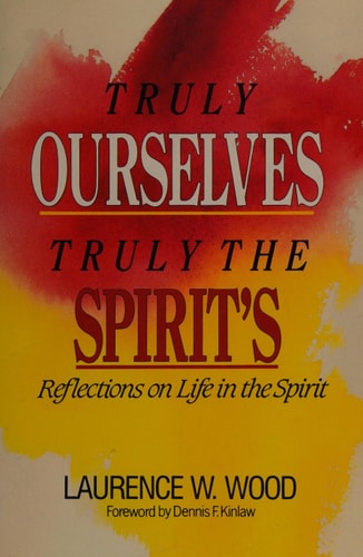 Truly Ourselves Truly the Spirit's: Reflections on life in the spirit