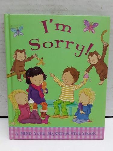 I'm Sorry! A Mind Your Manners! Storybook