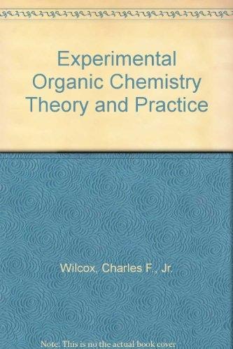 Experimental Organic Chemistry Theory and Practice