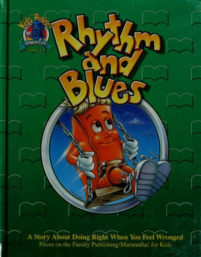 Rhythm and Blues: A Story About Doing Right When You Feel Wronged (Kids Praise Adventure Series)
