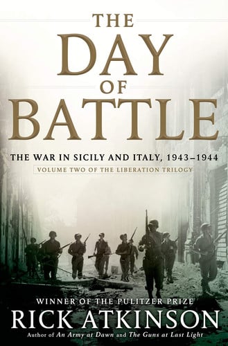 The Day of Battle The War in Sicily and Italy, 1943-1944