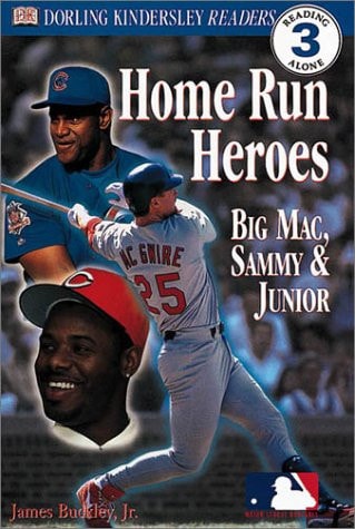 Home Run Heroes: Big Mac, Sammy & Junior (Dorling Kindersley Readers, Reading Alone 3)
