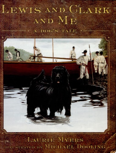 Lewis and Clark and Me A Dog's Tale